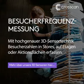 Besucherfrequenzmessung - mit hochgenauer 3D-Sensortechnik Besucherzahlen in Stores, auf Etagen oder Aktionsflächen erfassen