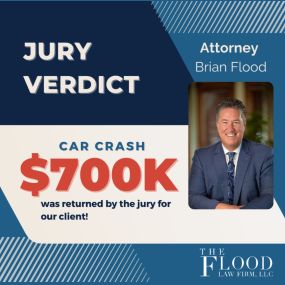 Jury verdict - $700k was returned by the jury for our client! Not all law firms are the same. When you hire The Flood Law Firm, you hire legal professionals who are passionate and dedicated to their clients and have the resources, experience, and reputation to get things done.