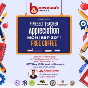 Clyde Bryant State Farm and Brewmen’s Coffee value our pinebelt educators! Enjoy a cup of coffee on us Monday, September 30, 2024