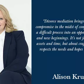 Quote from Alison Krueger - Divorce mediation brings out the art of compromise in the midst of conflict, transforming a difficult process into an opportunity for growth and new beginnings. It's not just about splitting assets and time, but about crafting a future that respects the needs and hopes of all involved.