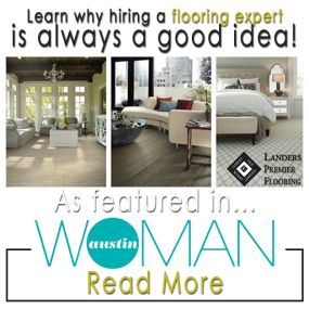 Landers is honored to have been featured in Austin Woman Magazine!

Pick up your copy today, or view the online version to read more about why hiring a flooring expert is always a good idea: