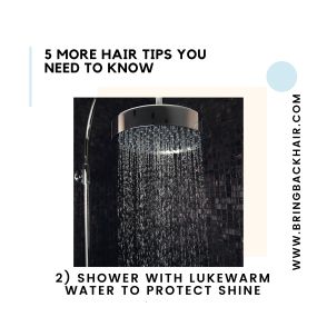 2. Shower With Lukewarm Water To Protect Shine

Though hot water is great for opening up pores thus allowing for a deep clean, it can also dry out your hair and cause it to become brittle. That doesn’t necessarily mean you have to freeze in the shower however. Instead, try to shower with lukewarm water that isn’t overbearingly hot. Washing your hair in hot water has its pros and cons. But, hot water doesn’t damage the internal protein structure of your hair. A simple rule to follow is to shower 