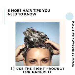 3. Use The Right Product For Dandruff

Dandruff is a skin condition that mainly affects the scalp. Symptoms include flaking and sometimes mild itchiness. It can result in social or self-esteem problems. A more severe form of the condition, which includes inflammation of the skin, is known as seborrhoeic dermatitis. While there are oil products out there that supposedly treat this skin disorder, medicated shampoos are the best way to tackle dandruff. Keep in mind, it can take about a few weeks fo