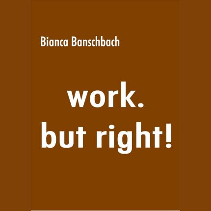 Logo von Bianca Banschbach work. but right!