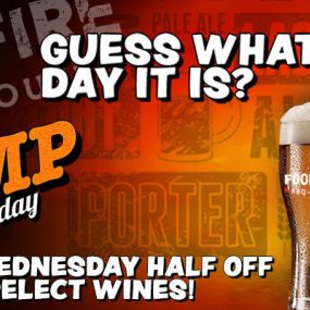 Half Price Hump Day - Every Wednesday Half Off Pints & Select Wines