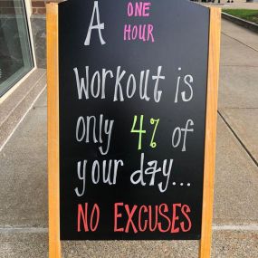 A workout is only about 4% or your day......No Excuses!