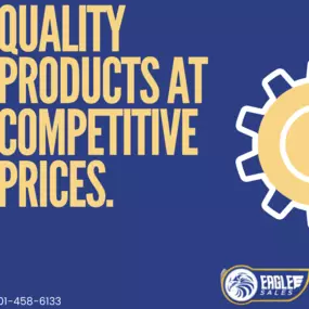 Ready to step up your business game? Get great products from Eagle Sales! Give us a call today to place an order.