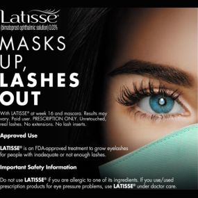 Grow fuller, longer, darker lashes in just 16 weeks. Ask your doctor if LATISSE (biomatoprost ophthamic solution) 0.03% is right for you.