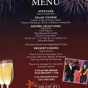 Join us for our New Year's Eve celebration! Check out our menu for the evening and call (561) 842-8282 to make a reservation.