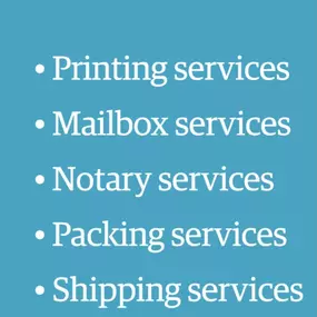 Printing , Mailboxes , Notary , packing , Shipping and much more.