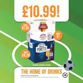 10 pack Stella, 10pack Peroni & 12 pack Poretti only £10.99 each
