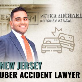 uber accident attorney in new jersey peter michael law, LLC