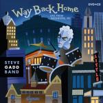 Way Back Home-Live From Rochester,Ny Steve Band Gadd auf DVD + CD