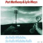 As Falls Wichita, So Falls Wichita Falls Pat Metheny auf CD