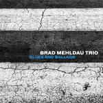 Blues And Ballads Brad Mehldau Trio auf CD