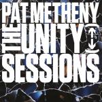 The Unity Sessions Pat Metheny auf CD