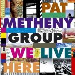 We Live Here Pat Metheny auf CD