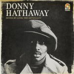Donny Hathaway - Never My Love: The Anthology - (CD)