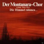 Die Himmel Rühmen... Montanara Chor auf CD