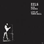 With Strings-Live At Town Hall Eels auf CD
