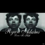 Love Is Hell Ryan Adams auf CD