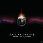 We Don´t Need To Whisper Angels & Airwaves auf CD