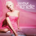 Michelle - Goodbye Michelle - (CD)