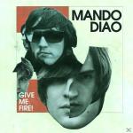 Give Me Fire! Mando Diao auf CD