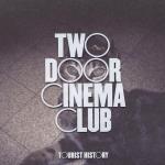 Tourist History Two Door Cinema Club auf CD