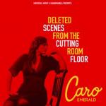 DELETED SCENES FROM THE CUTTING ROOM FLOOR Caro Emerald auf CD