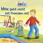 Max 02: Max Geht Nicht M.Fremden/Übernachtet Pauline Hörspiel (Kinder)