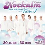 WAHNSINNSFLUG AUF WOLKE 7/30 JAHRE-30 HITS Nockalm Quintett auf CD