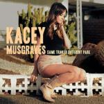 Same Trailer Different Park Kacey Musgraves auf CD