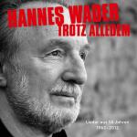 Trotz Alledem-Lieder Aus 50 Jahren Hannes Wader auf CD