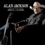 Angels and alcohol Alan Jackson auf CD