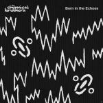 Born In The Echoes The Chemical Brothers auf CD