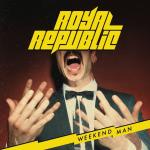 Weekend Man Royal Republic auf CD