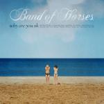 Why Are You Okay Band Of Horses auf CD