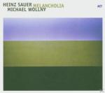 Melancholia Sauer, Heinz / Wollny, Michael auf CD