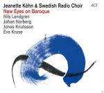 New Eyes On Baroque Jeanette Köhn, Swedish Radio Choir, Nils Landgren, Johan Norberg, Jonas Knutsson, Eva Kruse auf CD