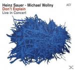 Don´t Explain: Live In Concert Heinz Sauer, Michael Wollny auf CD