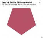 Jazz At The Berlin Philharmonic I Iiro Rantala, Michael Wollny, Leszek Możdżer auf CD