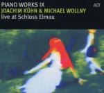 Piano Works Ix-Live At Schloss Elmau KÜHN,JOACHIM & WOLLNY,MICHAEL auf CD