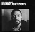 Here Today, Gone Tomorrow Fritz Kalkbrenner auf CD