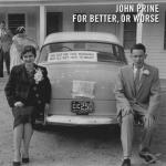 For Better,or Worse John Prine auf CD