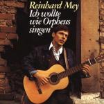 Ich Wollte Wie Orpheus Singen Reinhard Mey auf CD