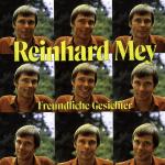 Freundliche Gesichter Reinhard Mey auf CD