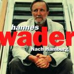 Nach Hamburg Hannes Wader auf CD