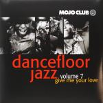 Mojo Club Vol.7-Give Me Your Love VARIOUS auf Vinyl
