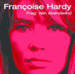 Frag´ Den Abendwind Françoise Hardy auf CD